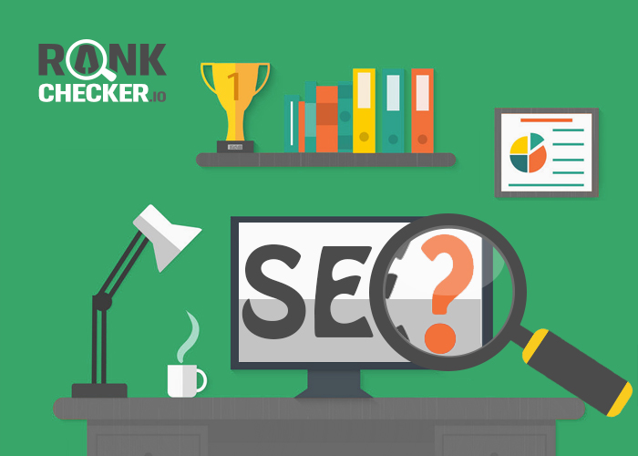 What You Should Know About SEO - Rankchecker.io What You Should Know About SEO - Rankchecker.io